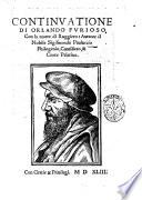 Continuatione di Orlando Furioso, con la morte di Ruggiero. Auttore il nobile Sigismondo Pauluccio Philogenio, caualliero, & conte palatino