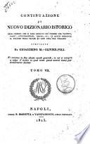 Continuazione al Nuovo dizionario istorico degli uomini che si sono renduti piu celebri per talenti, virtu, scelleratezze, errori, ec., la quale abbraccia il periodo degli ultimi 40 anni dell'era volgare compilata da Gioacchino M.a Olivier-Poli. Vi saranno in fine alcune tavole generali, in cui si scorgera a colpo d'occhio in qual ramo questi uomini siansi particolarmente distinti. Tomo 1. [-9.]