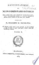 Continuazione al Nuovo dizionario istorico degli uomini che si sono renduti piu' celebri per talenti, virtu', scelleratezze, errori, ec., la quale abbraccia il periodo degli ultimi 40 anni dell' era volgare