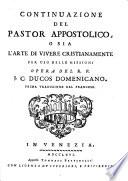 Continuazione del pastor appostolico, o sia l'arte di vivere cristianamente per uso delle missioni opera del r. p. J. C. Ducos domenicano. Prima traduzione dal francese