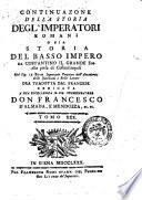 Continuazione della Storia degl'imperatori romani, o sia Storia del Basso Impero da Costantino il Grande fino alla presa di Costantinopoli, del sig. Le Beau ... Traduzione dal francese del sig. abate Marco Fassadoni ... Tomo 14. [-34.]