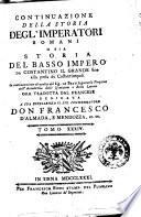 Continuazione della Storia degl'imperatori romani, o sia Storia del Basso Impero da Costantino il Grande fino alla presa di Costantinopoli, del sig. Le Beau ... Traduzione dal francese del sig. abate Marco Fassadoni ... Tomo 14. [-34.]