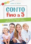 Conto fino a 3. Il metodo infallibile per un'educazione senza capricci