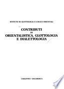 Contributi di orientalistica, glottologia e dialettologia