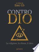 Contro Dio. La religione, la Chiesa, il clero