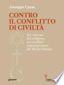 Contro il conflitto di civiltà. Sul «ritorno del religioso» nei conflitti contemporanei del Medio Oriente