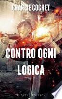 Contro Ogni Logica