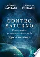 Contro Saturno. Rendere positivo un oroscopo negativo con la legge di attrazione