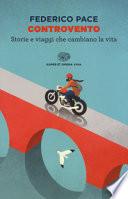 Controvento. Storie e viaggi che cambiano la vita