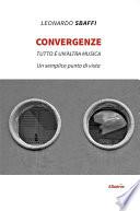 Convergenze. Tutto è un’altra musica