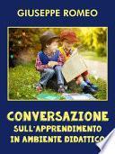 Conversazione sull'apprendimento in ambiente didattico