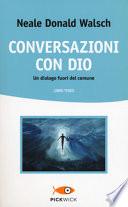 Conversazioni con Dio. Un dialogo fuori del comune
