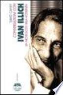 Conversazioni con Ivan Illich. Un archeologo della modernità