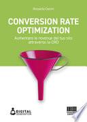 Conversion Rate Optimization. Aumentare le revenue del tuo sito attraverso la CRO