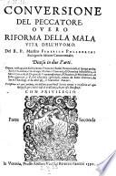 Conversione del peccatore overo riforma della mala vita dell'huomo