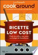 Cookaround. Ricette low cost. Piatti da mille e una notte con budget da fiammiferaia