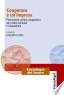 Cooperare è un'impresa. Promuovere cultura cooperativa per creare sviluppo e innovazione