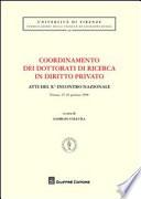 Coordinamento dei dottorati di ricerca in diritto privato. Atti del 9° Incontro nazionale (Firenze, 25-26 gennaio 2008)