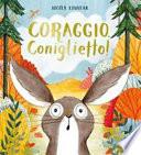 Coraggio, coniglietto! Ediz. a colori