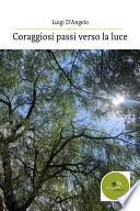 Coraggiosi passi verso la luce
