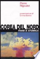 Corea del Nord. Fame e atomica