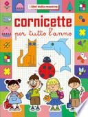 Cornicette per tutto l'anno. Ediz. illustrata