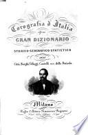 Corografia d'Italia, ossia Gran dizionario storico-geografico-statistico delle città, borghi, villaggi, castelli, ecc. della penisola