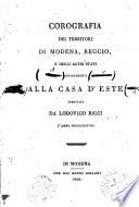 Corografia dei territorj di Modena, Reggio, e degli altri stati appartenenti alla casa d'Este compilata da Lodovico Ricci l'anno 1788