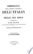 Corografia fisica, storica e statistica dell' Italia corredata di un Atlante