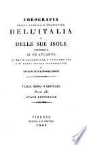 Corografia fisica, storica e statistica dell'Italia e delle sue isole, corredata di un atlante, di mappe geografiche e topografiche, e di altre tavole illustrative di Attilio Zuccagni-Orlandini