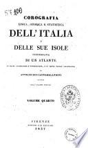 Corografia fisica, storica e statistica dell'Italia e delle sue isole, corredata di un atlante, di mappe geografiche e topografiche, e di altre tavole illustrative di Attilio Zuccagni-Orlandini