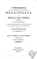 Corografia fisica, storica e statistica dell'Italia e delle sue isole, corredata di un atlante, di mappe geografiche e topografiche, e di altre tavole illustrative di Attilio Zuccagni-Orlandini
