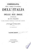 Corografia fisica, storica e statistica dell'Italia e delle sue isole, corredata di un atlante, di mappe geografiche e topografiche, e di altre tavole illustrative