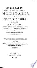 Corografia fisica, storica e statistica dell' Italia e delle sue isole corredata di un atlante di mappe geografiche e topografiche