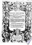 Corona dell'anima cristiana... del R. P. M. Ruggiero Ruggieri,... nella quale con maniera tutta diuota & molto affettuosa si trattano... con alcuni sermoni et meditationi sopra il lamento di Maria Vergine...