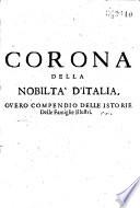 Corona della nobilita d’Italia overo compendio dell’istorie delle famiglie illustri di Gio de Crescenzi Romani...