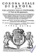 Corona reale di Savoia, o sia relatione delle provincie e titoli ad essa'appartementi