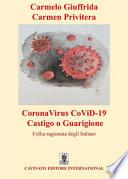 CoronaVirus CoViD-19 castigo o guarigione. Follia ragionata degli italiani
