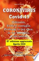 Coronavirus Covid-19. Difenditi. Evita il contagio. Proteggi la tua casa, la tua famiglia, il tuo lavoro. 2° Edizione aggiornata. Aprile 2020.