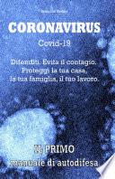 Coronavirus Covid-19. Difenditi. Evita il contagio. Proteggi la tua casa, la tua famiglia, il tuo lavoro.