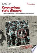 Coronavirus: stato di paura. La storia controversa e documentata di una pandemia