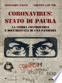 Coronavirus: stato di paura. La storia controversa e documentata di una pandemia