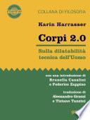 Corpi 2.0. Sulla dilatabilità tecnica dell’Uomo