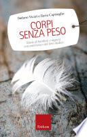 Corpi senza peso. Storie di bambini e ragazzi con anoressia e di una guarigione possibile