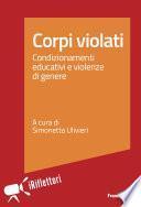 Corpi violati. Condizionamenti educativi e violenze di genere