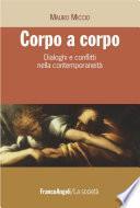 Corpo a corpo. Dialoghi e conflitti nella contemporaneità
