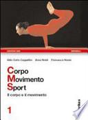 Corpo movimento sport. Per le Scuole superiori