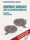 Corporate Advocacy. L’arte di far parlare bene di sé