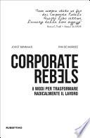 Corporate Rebels