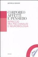 Corporeo, affetti e pensiero. Intreccio tra psicoanalisi e neurobiologia